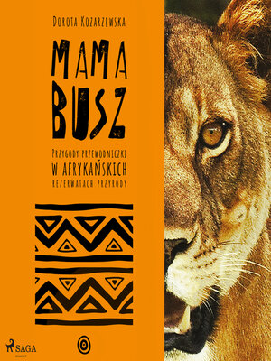 cover image of MAMA BUSZ. Przygody przewodniczki w afrykańskich rezerwatach przyrody